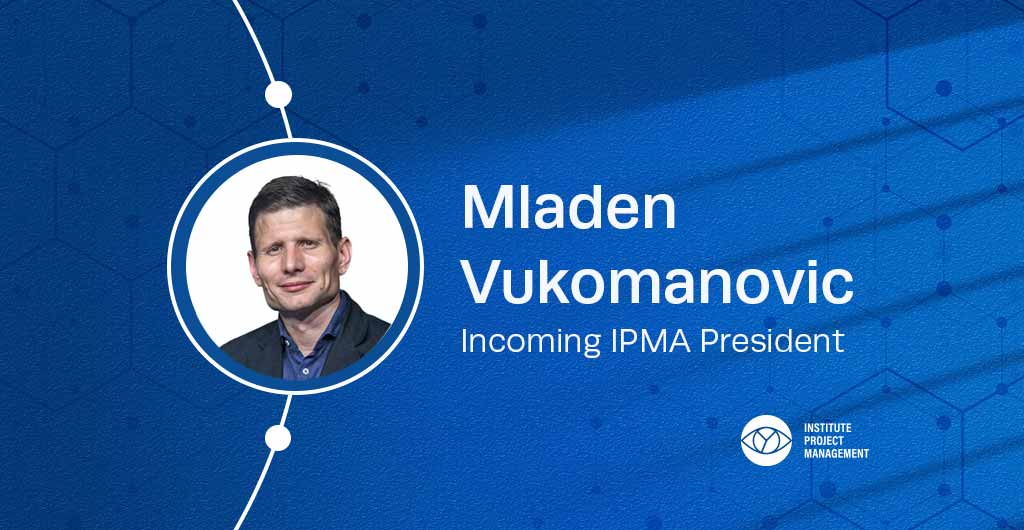 An Interview With Incoming IPMA Global President – Mladen Vukomanovic