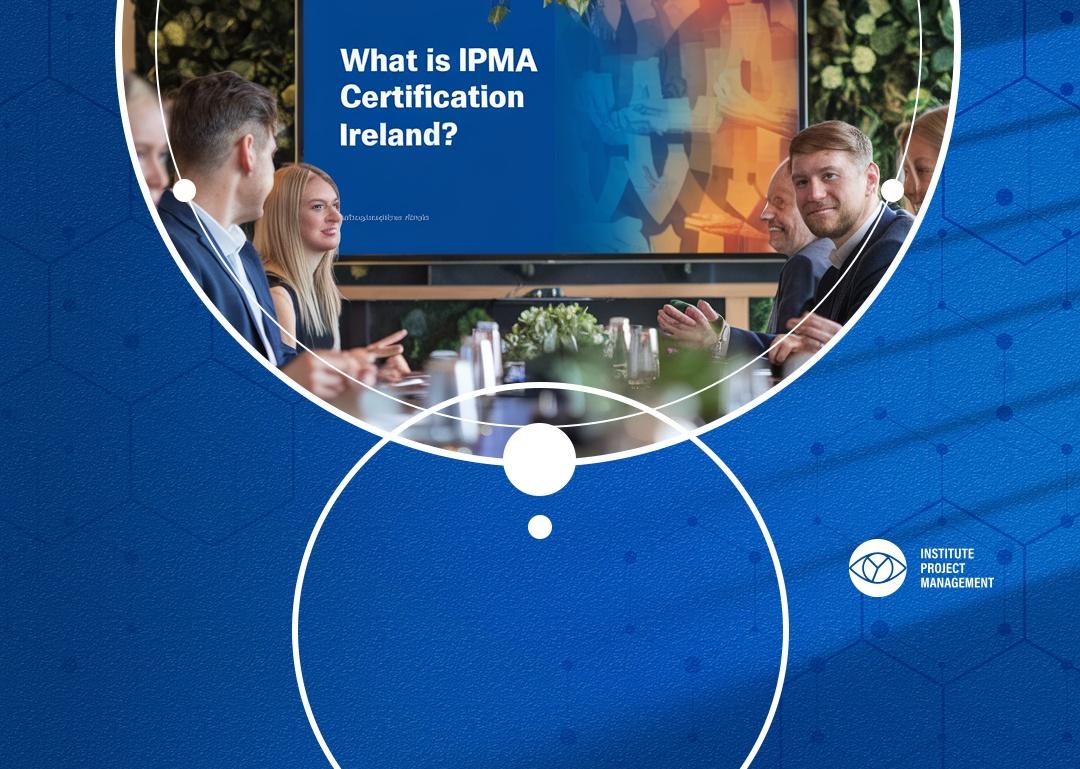 What Is IPMA Certification Ireland? Complete Guide 2026